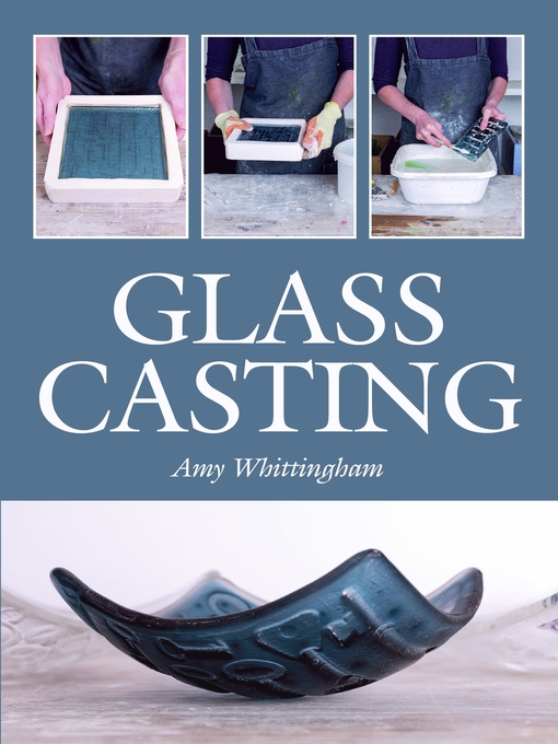 Title details for Glass Casting by Amy Whittingham - Wait list